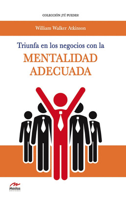 TRIUNFA EN LOS NEGOCIOS CON LA MENTALIDAD ADECUADA