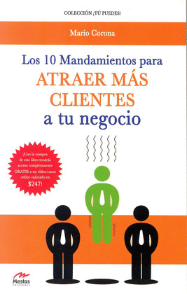 10 MANDAMIENTOS PARA ATRAER MÁS CLIENTES A TU NEGOCIO