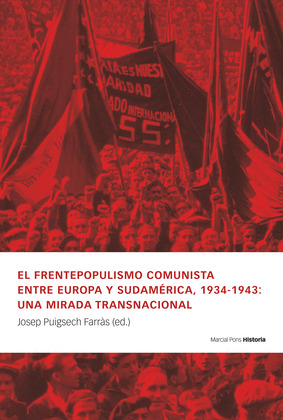 EL FRENTEPOPULISMO COMUNISTA ENTRE EUROPA Y SUDAMÉRICA, 1934-1943: UNA MIRADA TR