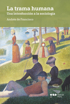TRAMA HUMANA, LA. UNA INTRODUCCIÓN A LA SOCIOLOGÍA