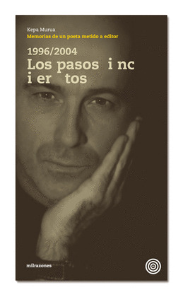 1996-2004: LOS PASOS INCIERTOS. MEMORIAS DE UN POETA METIDO A EDITOR