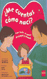 ¿ME CUENTAS COMO NACI?. CON TODO EL AMOR DE PAPA Y MAMA