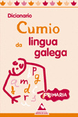 DICIONARIO CUMIO DA LINGUA GALEGA PRIMARIA