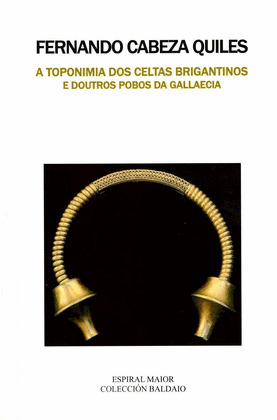 TOPONIMIA DOS CELTAS BRIGANTINOS E DOUTROS POBOS DA GALLAECIA, A