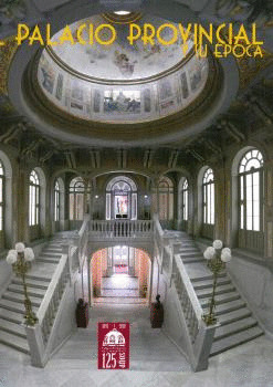 EL PALACIO PROVINCIAL Y SU EPOCA