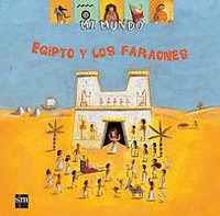 EGIPTO Y LOS FARAONES. MI MUNDO