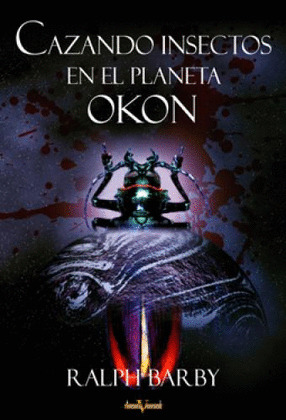 CAZANDO INSECTOS EN EL PLANETA OKON