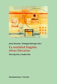 LA ORALIDAD FINGIDA: OBRAS LITERARIAS. DESCRIPCIÓN Y TRADUCCIÓN.