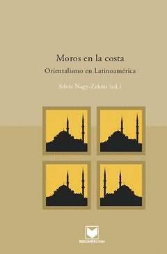 MOROS EN LA COSTA. ORIENTALISMO EN LATINOAMÉRICA.