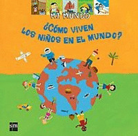 ¿COMO VIVEN LOS NIÑOS EN EL MUNDO?