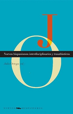 NUEVOS HISPANISMOS INTERDISCIPLINARIOS Y TRASATLÁNTICOS.