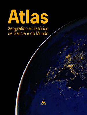 ATLAS XEOGRAFICO E HISTORICO DE GALICIA E DO MUNDO