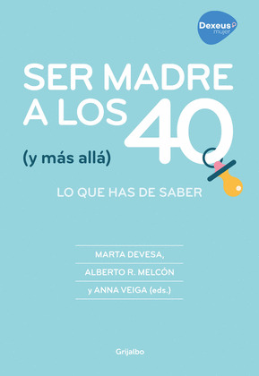 SER MADRE A LOS 40 (Y MAS ALLÁ)