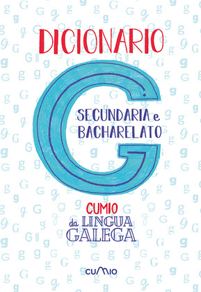 DICIONARIO SECUNDARIA E BACHARELATO CUMIO DA LINGUA GALEGA