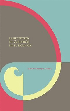 LA RECEPCIÓN DE CALDERÓN EN EL SIGLO XIX.