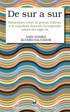 DE SUR A SUR. RELACIONES ENTRE LA POESÍA CHILENA Y LA ESPAÑOLA EN LA SEGUNDA MIT