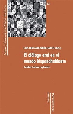 EL DIÁLOGO ORAL EN EL MUNDO HISPANOHABLANTE. ESTUDIOS TEÓRICOS Y APLICADOS.