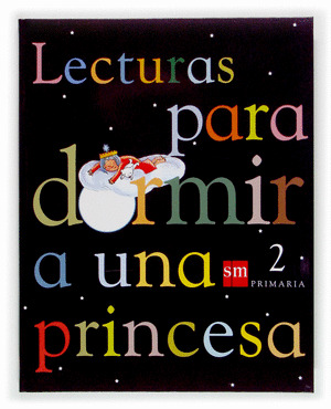 LECTURAS PARA DORMIR A UNA PRINCESA, 2º PRIMARIA