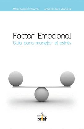 FACTOR EMOCIONAL: GUIA PARA MANEJAR EL ESTRES
