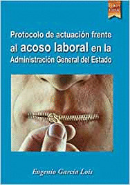 PROTOCOLO ACTUACION FRENTE ACOSO LABORAL EN LA ADMINISTRACION GENERAL DEL ESTADO