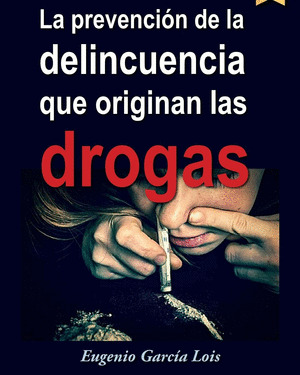 PREVENCION DE LA DELICUENCIA QUE ORIGINAN LAS DROGAS
