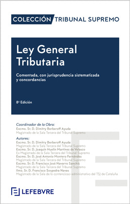 LEY GENERAL TRIBUTARIA COMENTADA, CON JURISPRUDENCIA SISTEMATIZADA Y CONCORDADA.