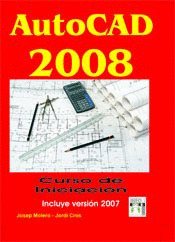 AUTOCAD 2008. CURSO DE INICIACION