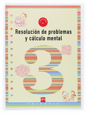 CUADERNO 3 DE RESOLUCION DE PROBLEMAS Y CALCULO MENTAL. 1 PRIMARIA