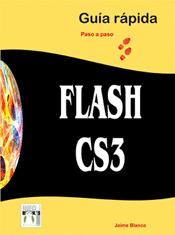 FLASH CS3. GUÍA RÁPIDA PASO A PASO