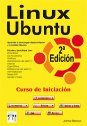 LINUX / UBUNTU. CURSO DE INICIACION (2ª EDICION. 2008)