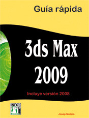 3DS MAX 2009. GUÍA RÁPIDA