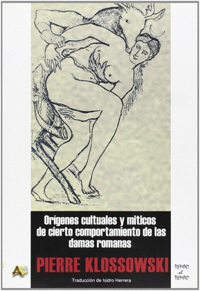 ORIGENES CULTURALES Y MITICOS DE CIERTO COMPORTAMIENTO DE LAS DAMAS ROMANAS