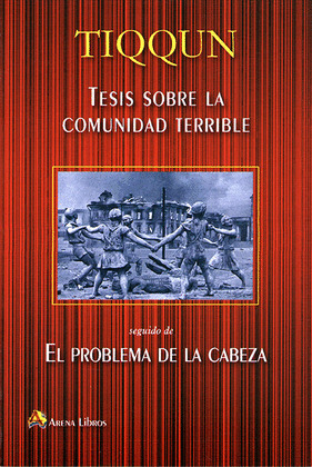 TESIS SOBRE LA COMUNIDAD TERRIBLE / EL PROBLEMA EN LA CABEZA