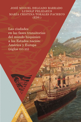LAS CIUDADES EN LAS FASES TRANSITORIAS DEL MUNDO HISPANICO