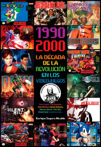 1990-2000 LA DECADA DE LA REVOLUCION EN LOS VIDEOJUEGOS