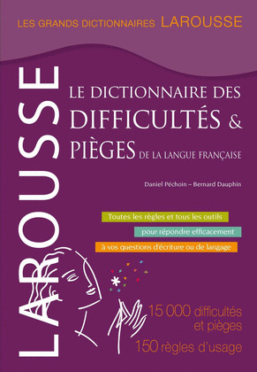 LE DICTIONNAIRE DES DIFFICULTES & PIEGES DE LA LANGUE FRANÇAISE