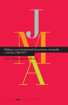 DIALOGOS CON QUETZALCOALT: HUMANISMO, ETNOGRAFIA Y CIENCIA