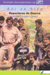 REPORTEROS DE GUERRA. ASI SE HIZO GRANDES DOCUMENTALES TVE