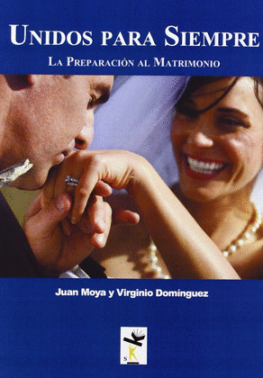 UNIDOS PARA SIEMPRE. PREPARACION AL MATRIMONIO