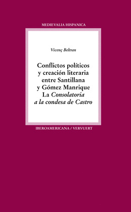 CONFLICTOS POLITICOS Y CREACION LITERARIA ENTRE SANTILLANA Y GOMEZ MANRIQUE.