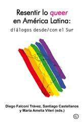 RESENTIR LO QUEER EN AMÉRICA LATINA