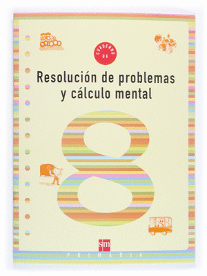 CUADERNO 8 DE RESOLUCION DE PROBLEMAS Y CALCULO MENTAL. 3 PRIMARIA