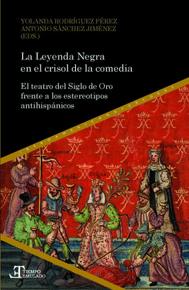 LA LEYENDA NEGRA EN EL CRISOL DE LA COMEDIA