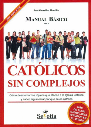 MANUAL BASICO PARA CATOLICOS SIN COMPLEJOS