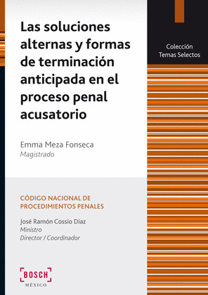 LAS SOLUCIONES ALTERNAS Y FORMAS DE TERMINACION ANTICIPADA EN EL PROCESO PENAL A
