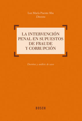 LA INTERVENCION PENAL EN SUPUESTOS DE FRAUDE Y CORRUPCION