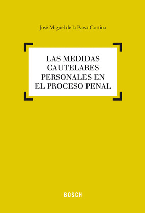 LAS MEDIDAS CAUTELARES PERSONALES EN EL PROCESO PENAL