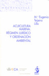 ACUICULTURA MARINA: REGIMEN JURIDICO Y ORDENACION AMBIENTAL