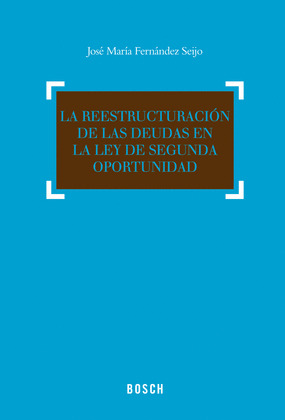 LA REESTRUCTURACION DE LAS DEUDAS EN LA LEY DE SEGUNDA OPORTUNIDAD