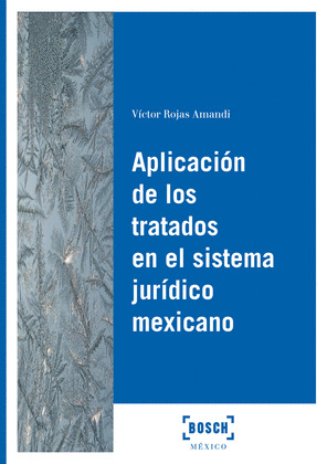 APLICACION DE LOS TRATADOS EN EL SISTEMA JURIDICO MEXICANO